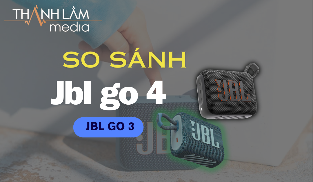 So Sánh JBL go4 vs JBL go3? JBL go4 có đáng nâng cấp? 2